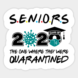 Seniors 2020 The One Where They Were Quarantined Sticker